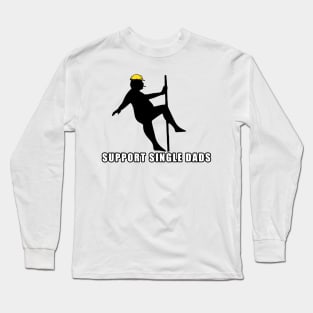 Support Single Dads Long Sleeve T-Shirt